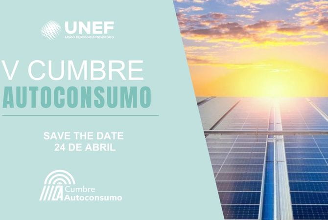 SAVE THE DATE : La V Cumbre de Autoconsumo de UNEF se celebrará el próximo 24 de abril en Madrid